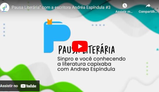 PAUSA LITERÁRIA – COM A ESCRITORA ANDRÉA ESPÍNDULA #3