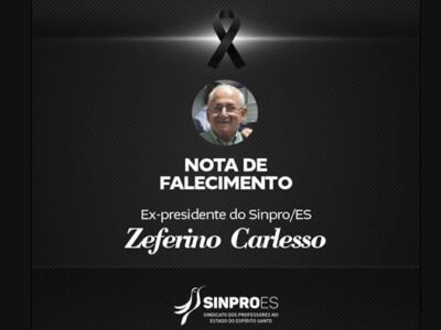 NOTA DE FALECIMENTO – ZEFERINO CARLESSO – EX-PRESIDENTE DO SINPRO/ES